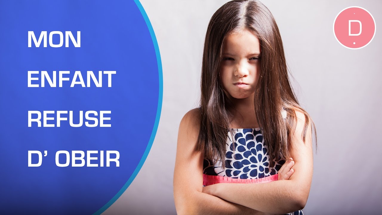 Mon enfant refuse d’obéir - Ses réactions