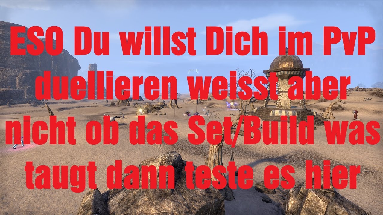 ESO Du willst Dich im PvP duellieren weisst aber nicht ob das Set/Build was taugt dann teste es hier