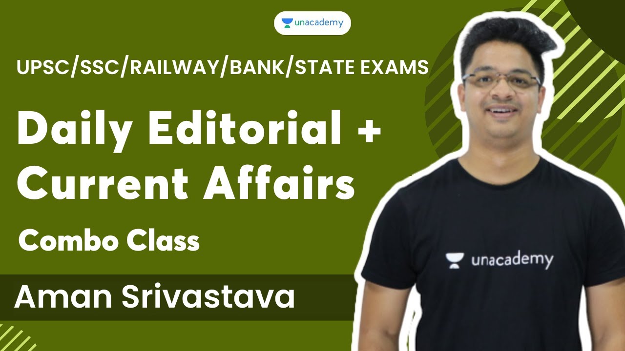 Daily Editorial + Current Affairs | Combo Class By Aman Srivastava Sir | Unacademy Live SSC Exams