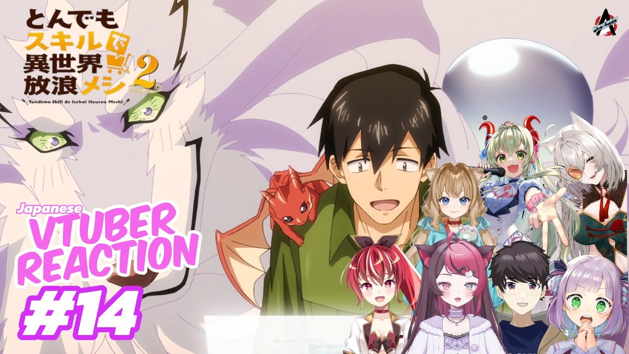 とんでもスキルで異世界放浪メシ 2 Episode 14 | Japanese Vtuber Reaction Mashup