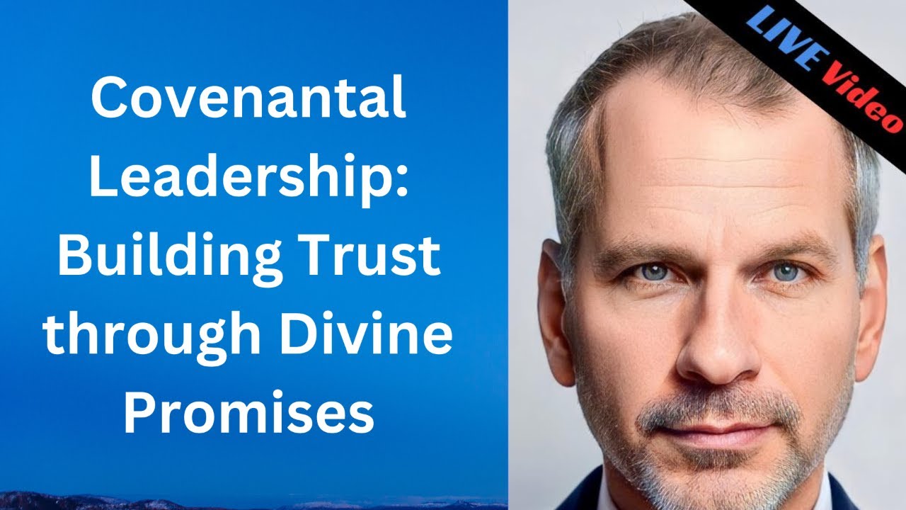 Covenantal Leadership: Building Trust Through Divine Promises