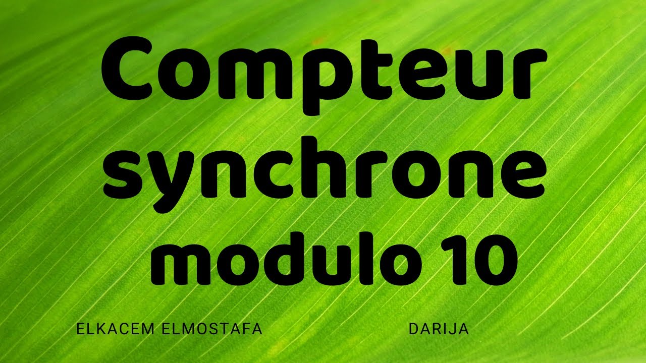 Logique séquentielle #6 (compteur synchrone modulo 10 )