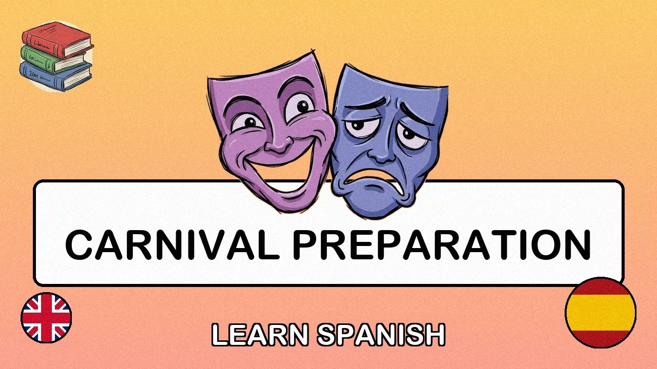🇬🇧→🇪🇸 Learn Spanish - Carnival Preparation