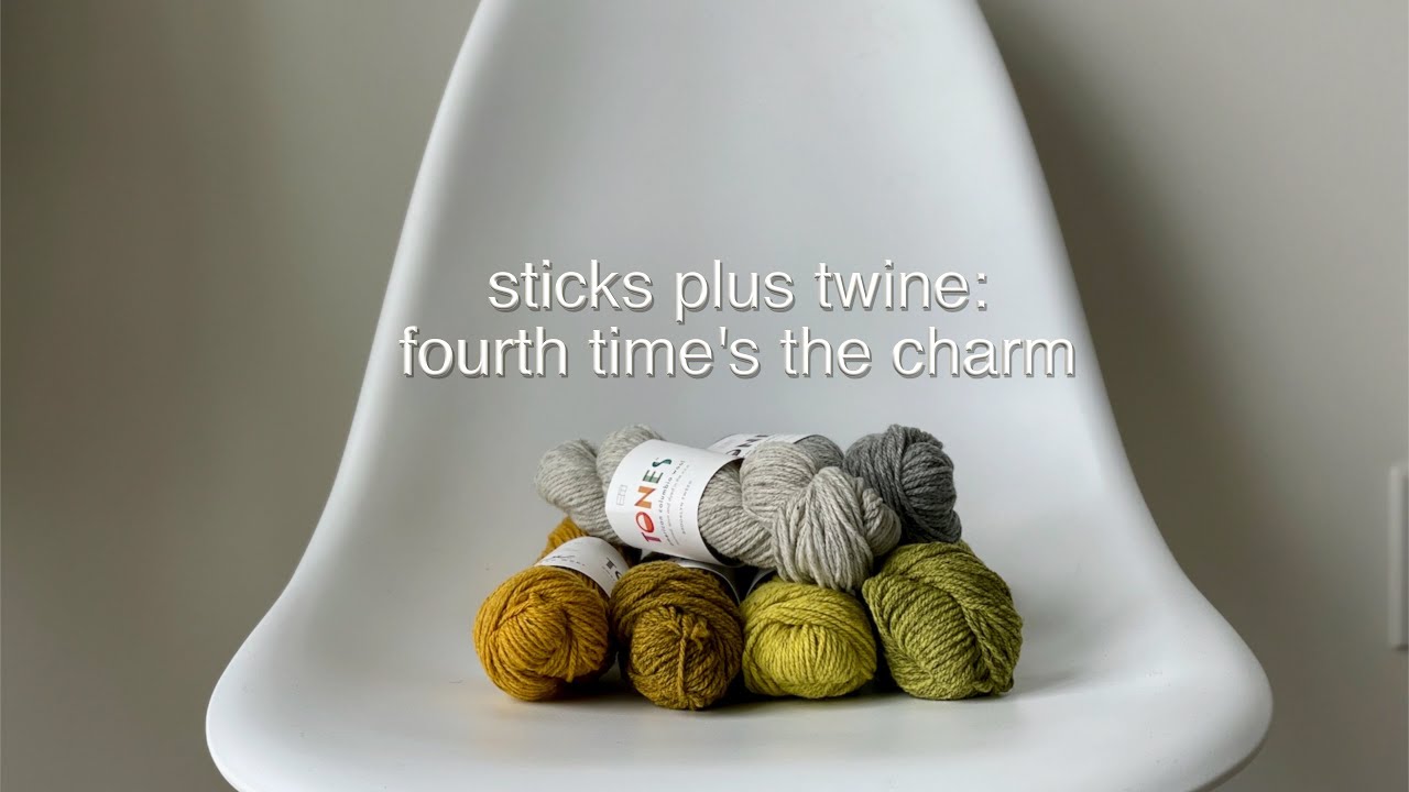 sticks plus twine: fourth time's the charm