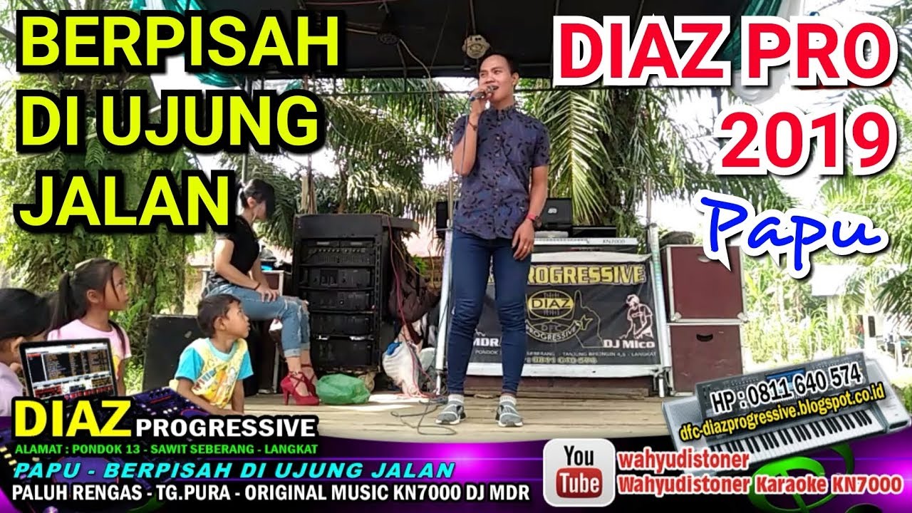 DIAZ 2019 BERPISAH DI UJUNG JALAN SULTAN KN7000 PAPU DIAZ PROGRESSIVE