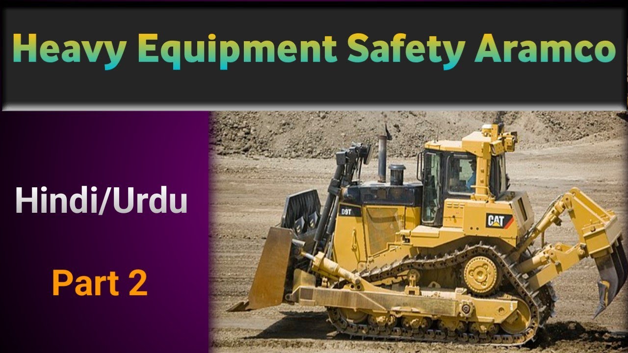 Heavy Equipment Safety Aramco | Machine Safety | Aramco Safety Hindi | Safety officer Duties Armaco