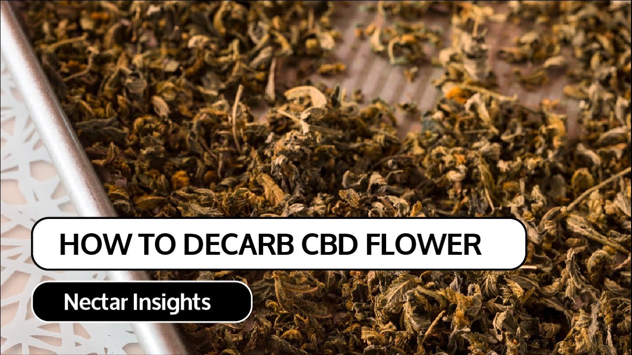 How to Decarb CBD Flower | Nectar Insights