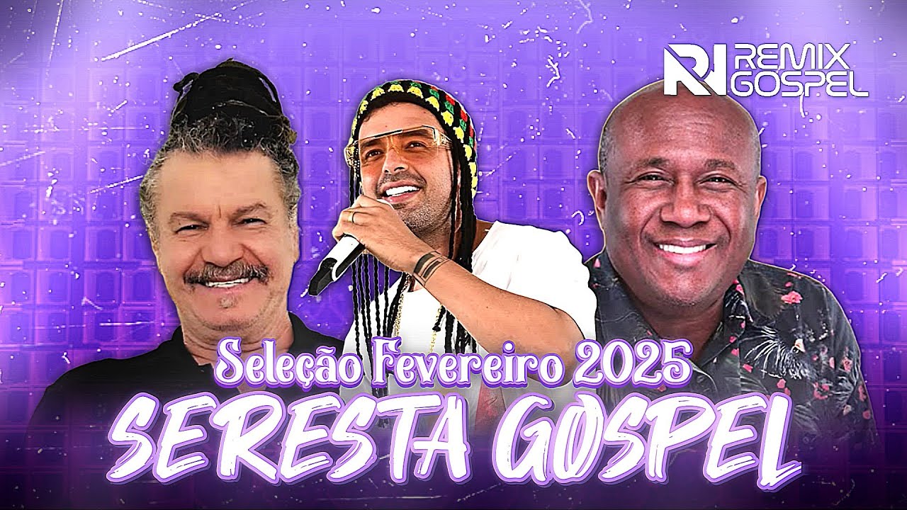 Seleção Fevereiro 2k25 - Seresta Gospel ((VERSÃO SERESTA DO RASTA)) @RNRemixGospel | ESPECIAL 500! 🎶