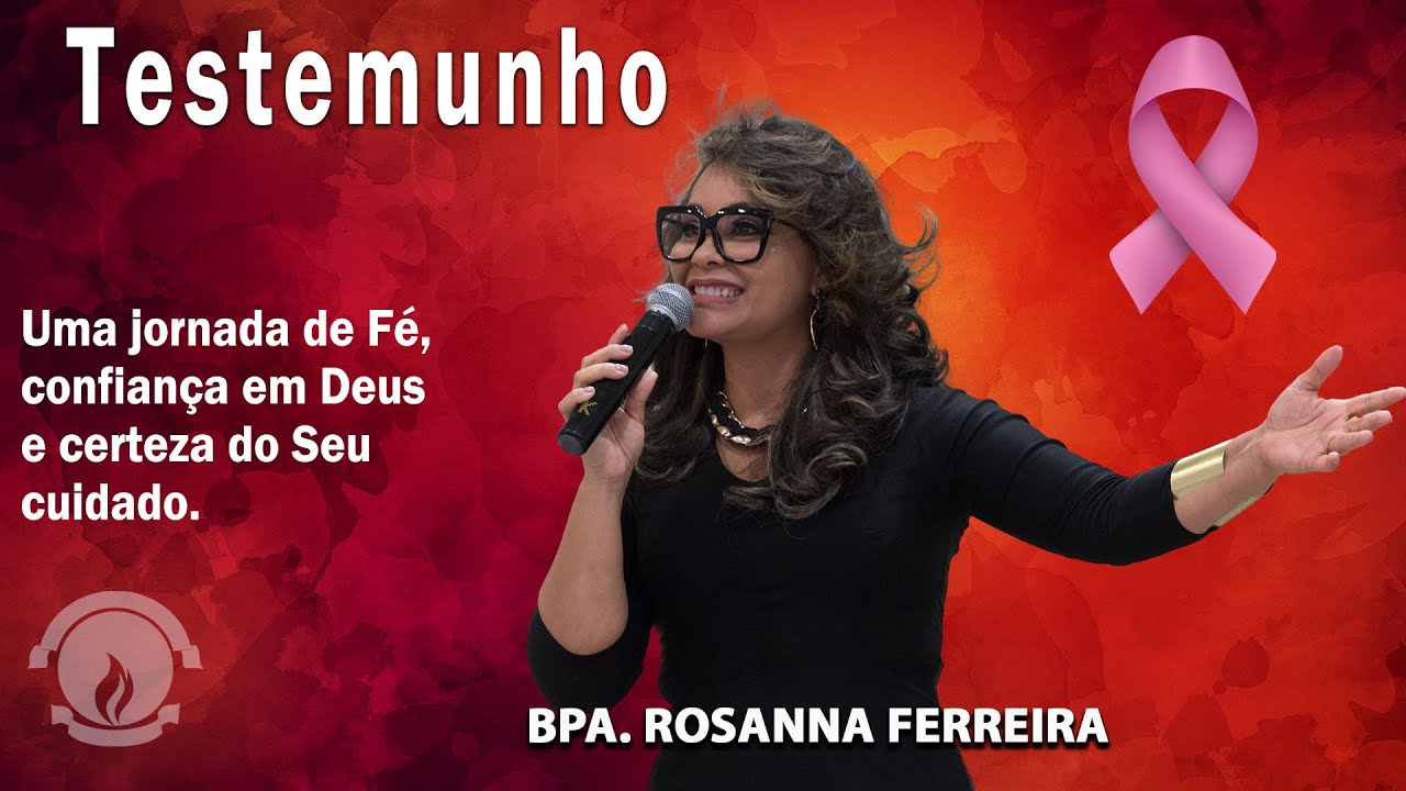 Testemunho de Cura da Bpa Rosanna Ferreira - Domingo 16/10/22