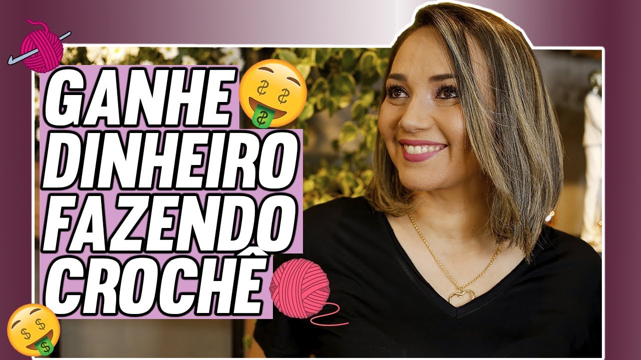 15 DICAS PARA GANHAR DINHEIRO COM CROCHÊ - GANHAR DINHEIRO EM CASA