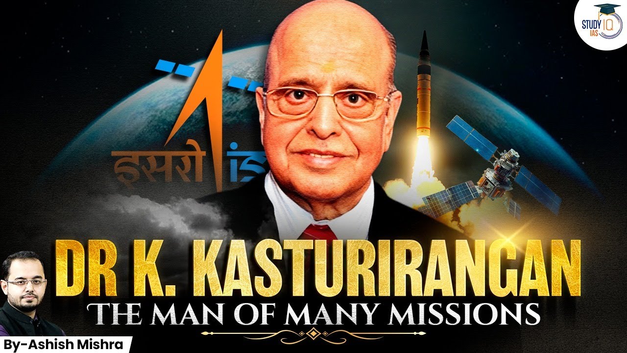 Dr. K. Kasturirangan: The Visionary Behind India’s Space Missions | Biography for UPSC