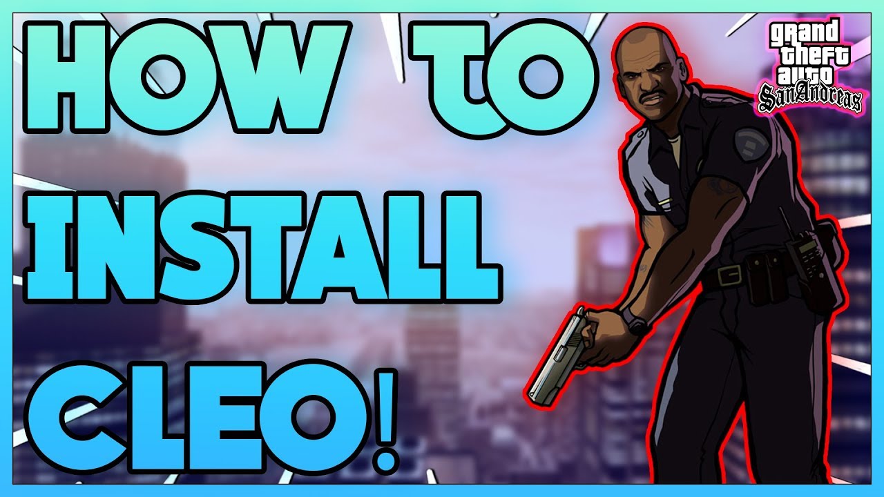 How to Install CLEO for GTA: San Andreas | Essential Modding #1
