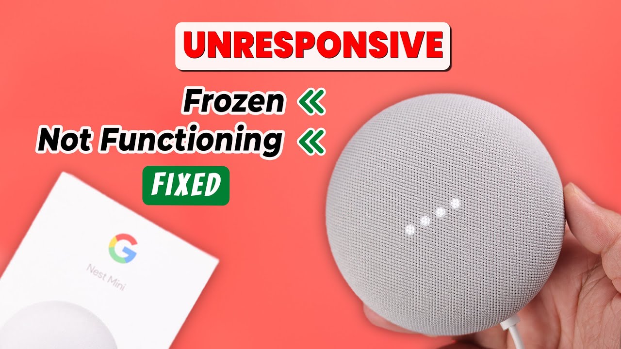 Fix- Google Nest Mini Not Working! [Frozen & Unresponsive]