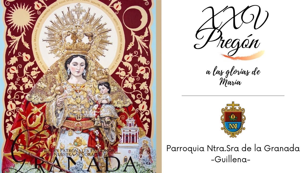 XXXV Pregón de las Gloria a María. Hermandad de la Virgen de la Granada