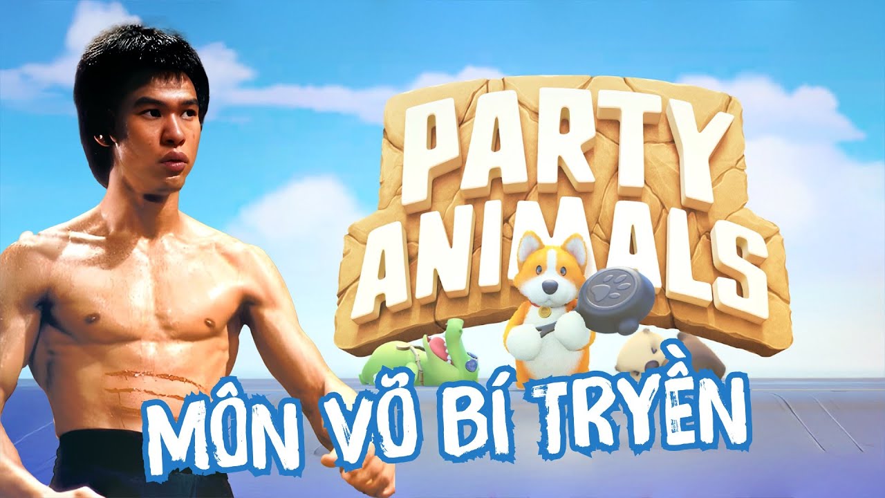 (PARTY ANIMAL) MAP MỚI CỰC XỊN VÀ MÔN VÕ CÔNG KHIẾN BẠN NHIMS BỊ ĐẤM KHÔNG TRƯỢT PHÁT NÀO