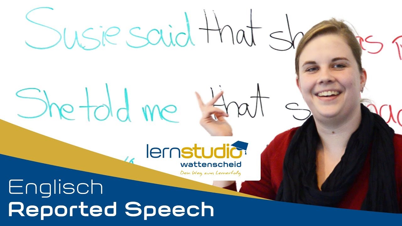 Reported Speech - Englisch Nachhilfe