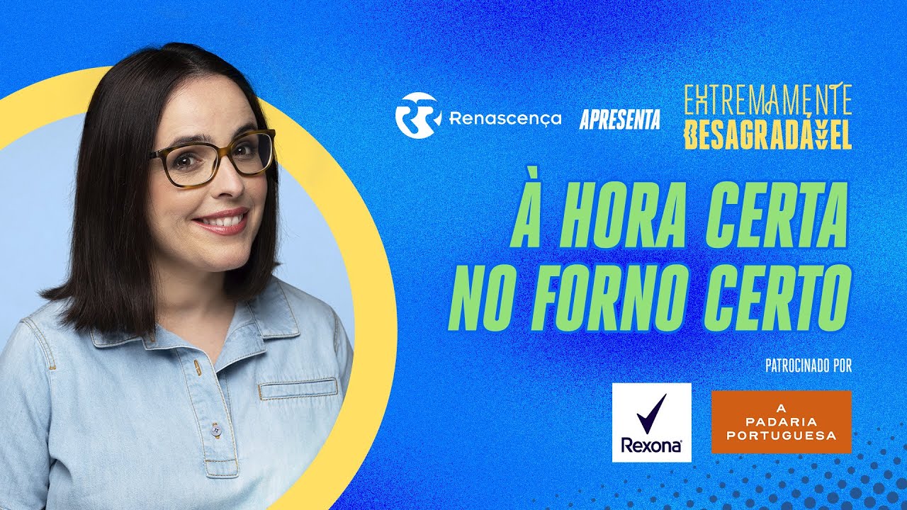 À hora certa no forno certo - Extremamente Desagradável