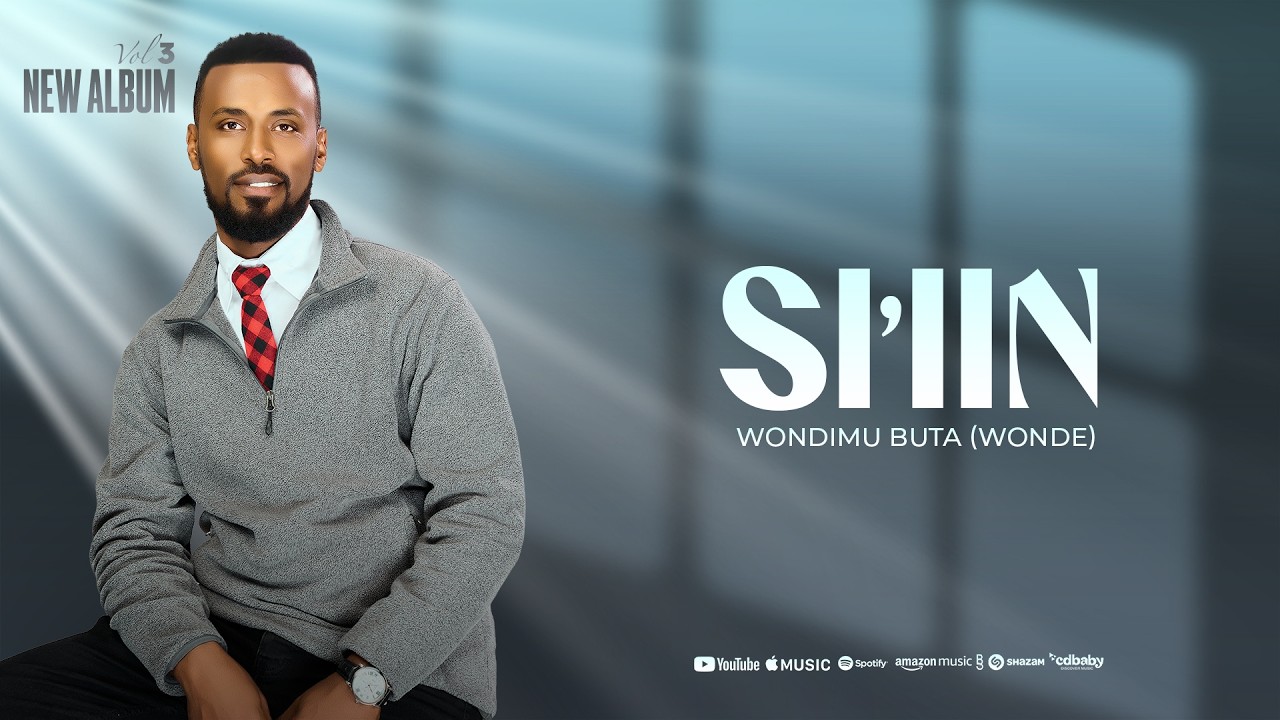 3. WONDIMU BUTA / SI’IIN /  NEW GOSPEL MUSIC VIDEO 2026