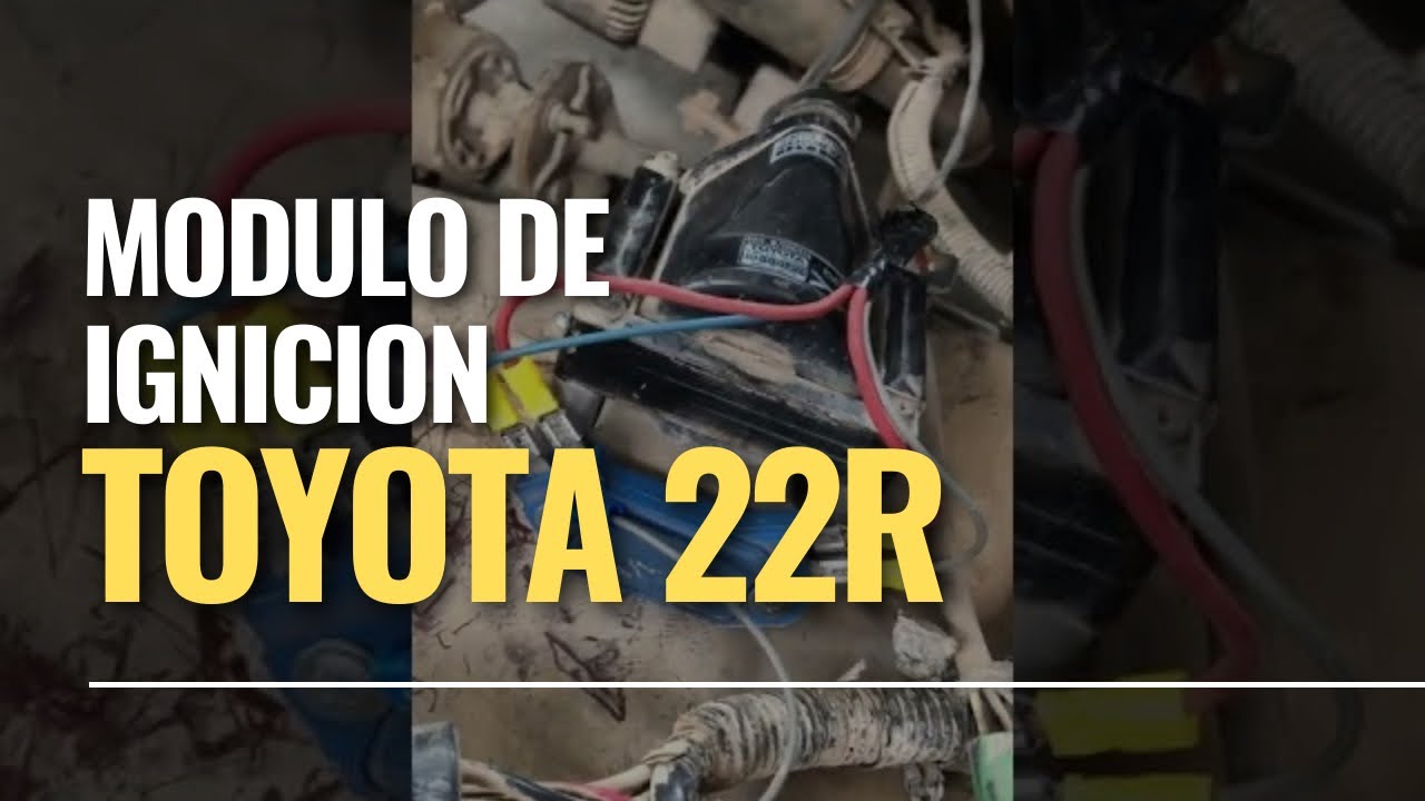 Toyota 22r cambio de módulo de ignición