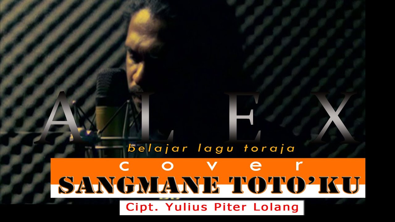 SANGMANE TOTO'KU | Cipt. Yulius Piter Lolang | Cover By : Alex Onaola