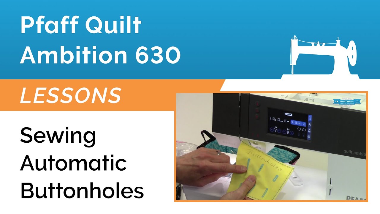 How to Sew Automatic Buttonholes on the Pfaff Quilt Ambition 630 Sewing & Quilting Machine