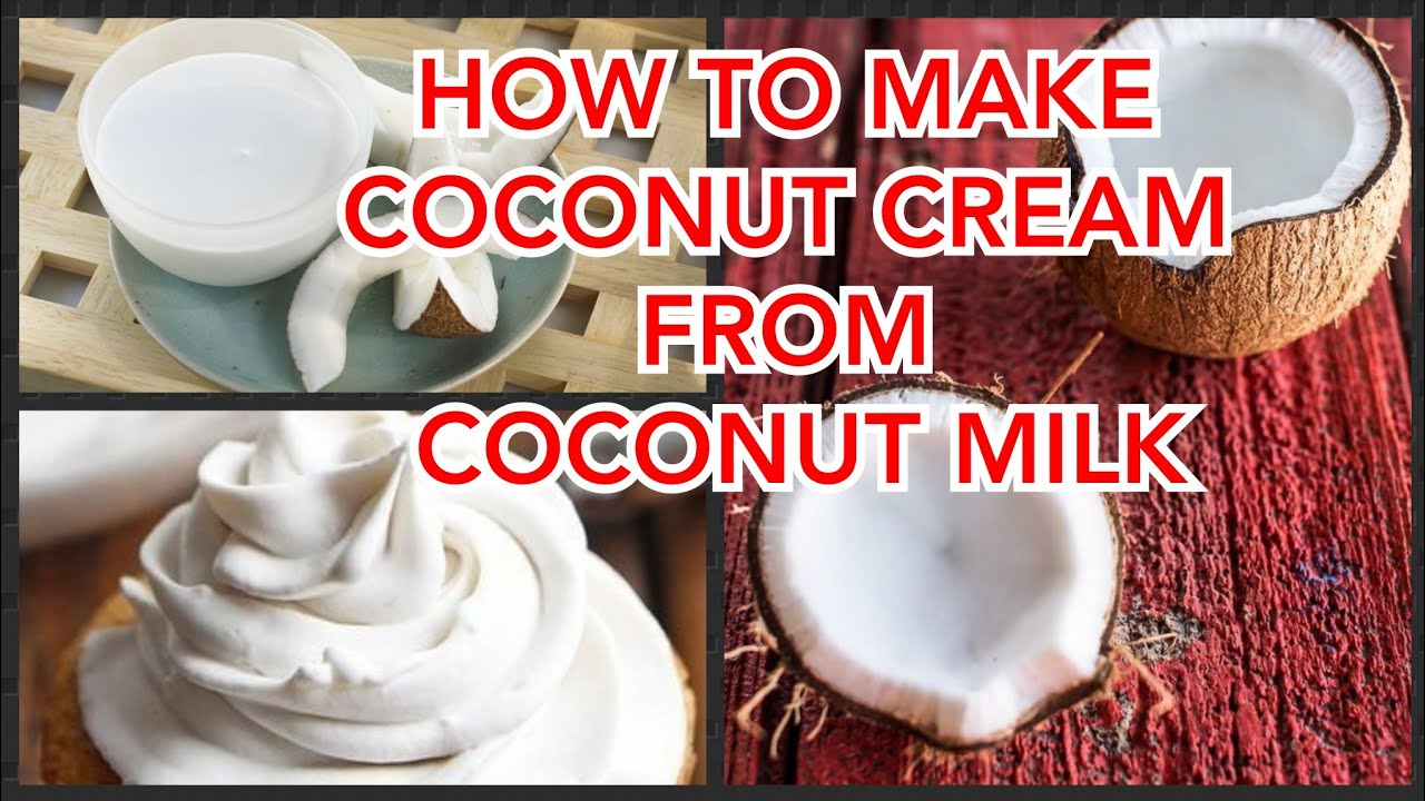 How to make coconut cream from coconut milk : Fresh Coconut Cream
