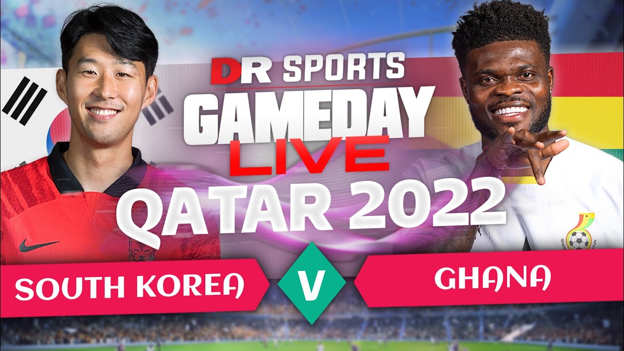 South Korea v Ghana | Gameday Live | Qatar 2022 Ft. Abbi, Lee Judges, Belgium, Dodzi & James T