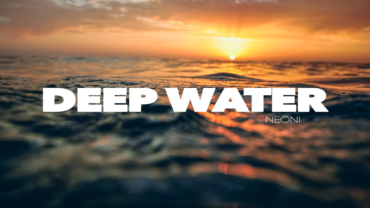Neoni - Deep Water (Official Lyric Video)