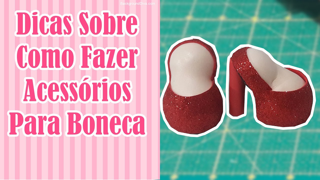 DIY - Como Fazer Acessórios Para Fofucha (Salto Alto)