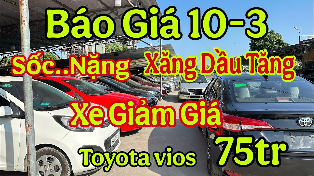 Báo giá 10-3…Sốc nặng…100xe giá rẻ tiết kiệm xăng…Đại hạ giá..0965892335