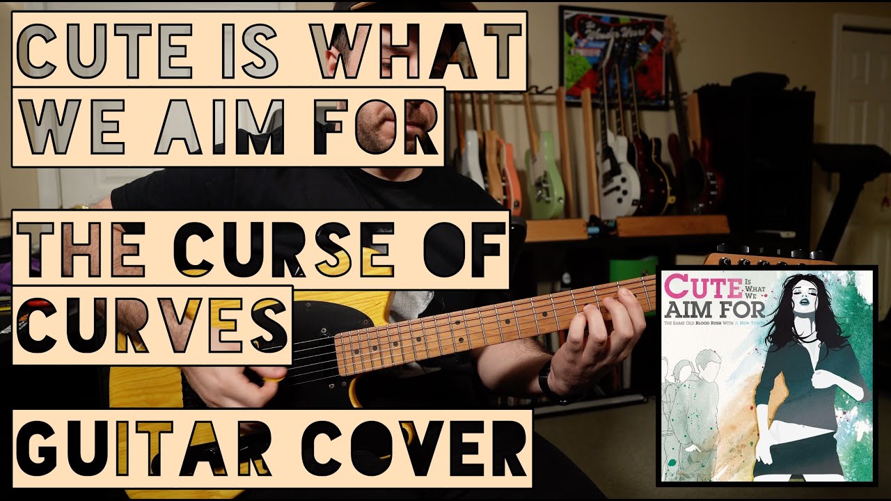 Cute Is What We Aim For - The Curse Of Curves (Guitar Cover)