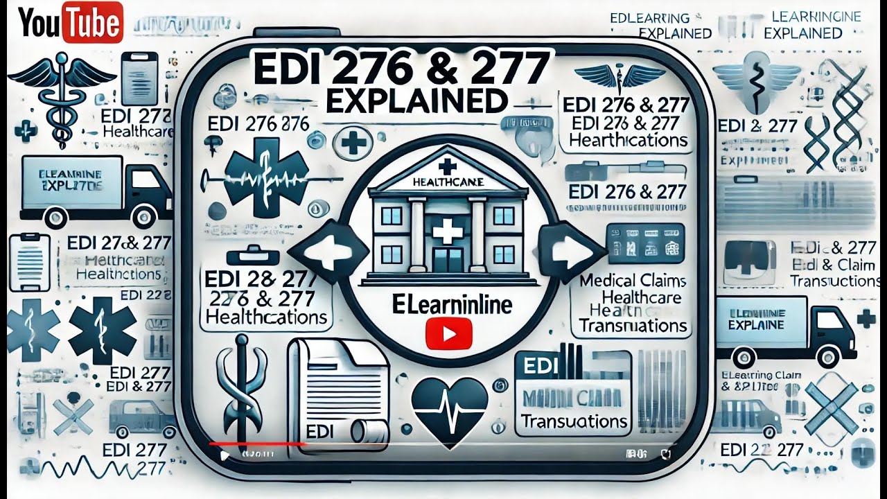 Understanding EDI 276 & 277: Healthcare Claim Status Inquiry & Response by eLearningLine