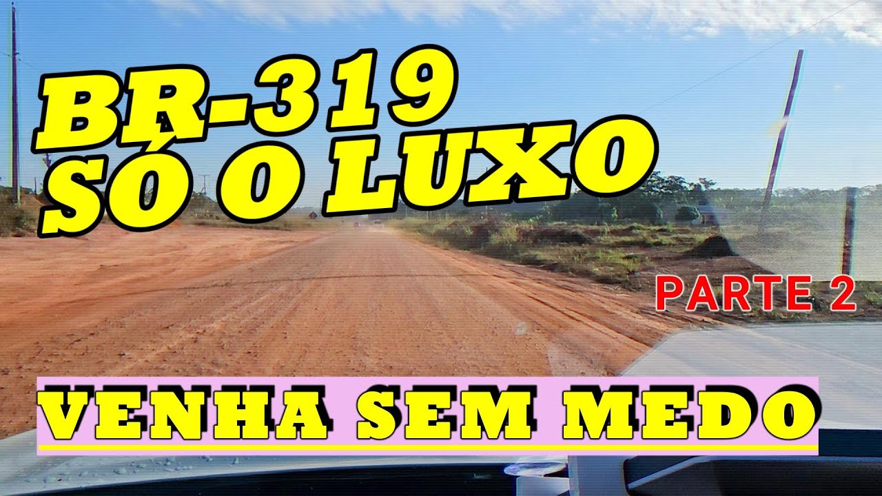OBRAS NA BR-319 DE HUMAITÁ ATÉ MANAUS PARTE 2 EP.84/2025