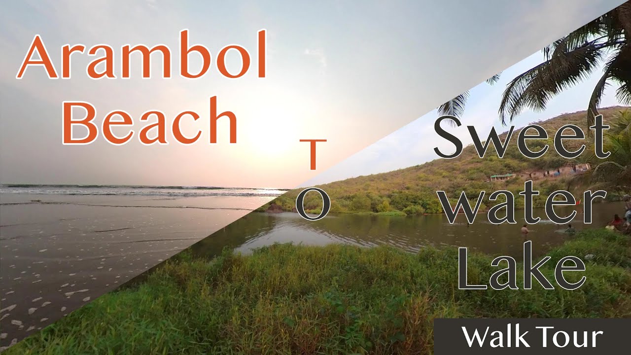 ARAMBOL BEACH to SWEET WATER LAKE || Goa | Walk Tour