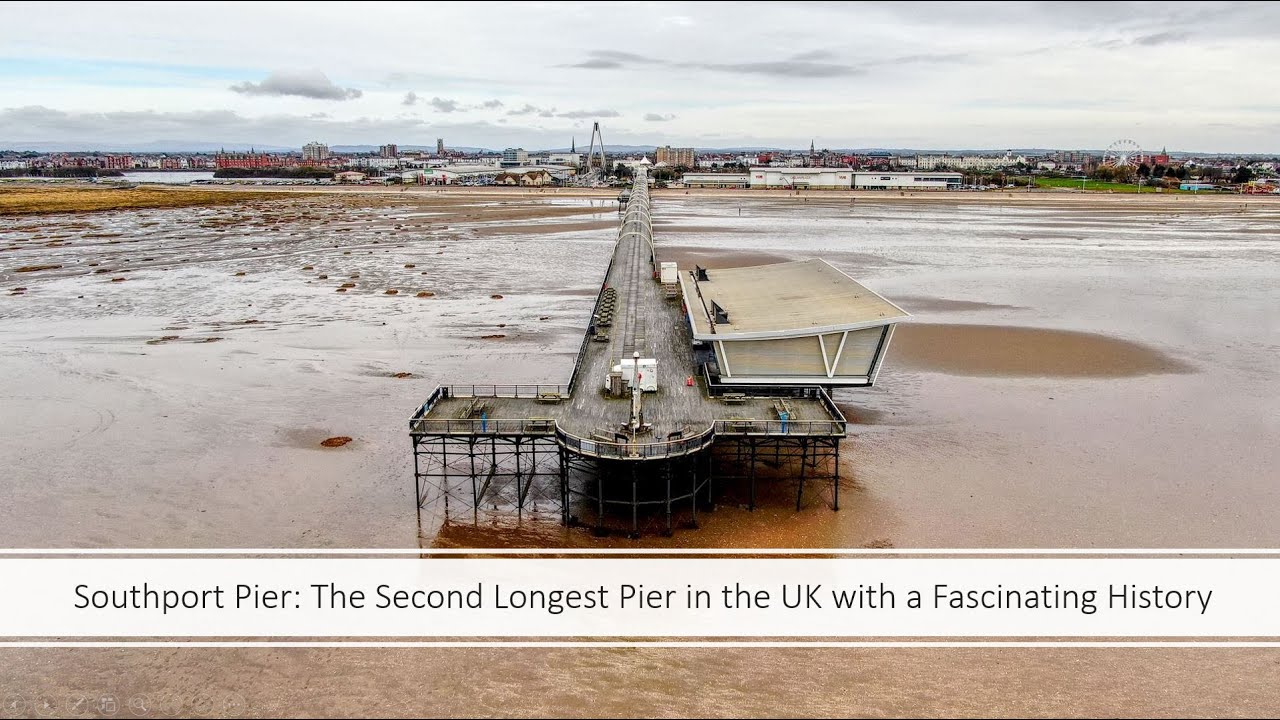 Southport Pier: The Second Longest Pier in the UK with a Fascinating History