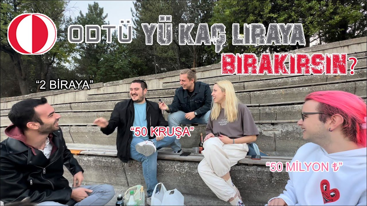 ODTÜYÜ KAÇ LİRAYA BIRAKIRSINIZ? ODTÜ RÖPORTAJLARI BÖLÜM 6