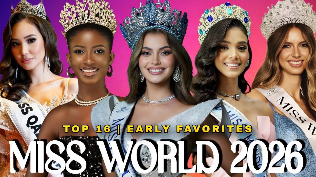 Miss World 2026 Top 16 Early Favorites 👑 | Predictions & Front-Runners