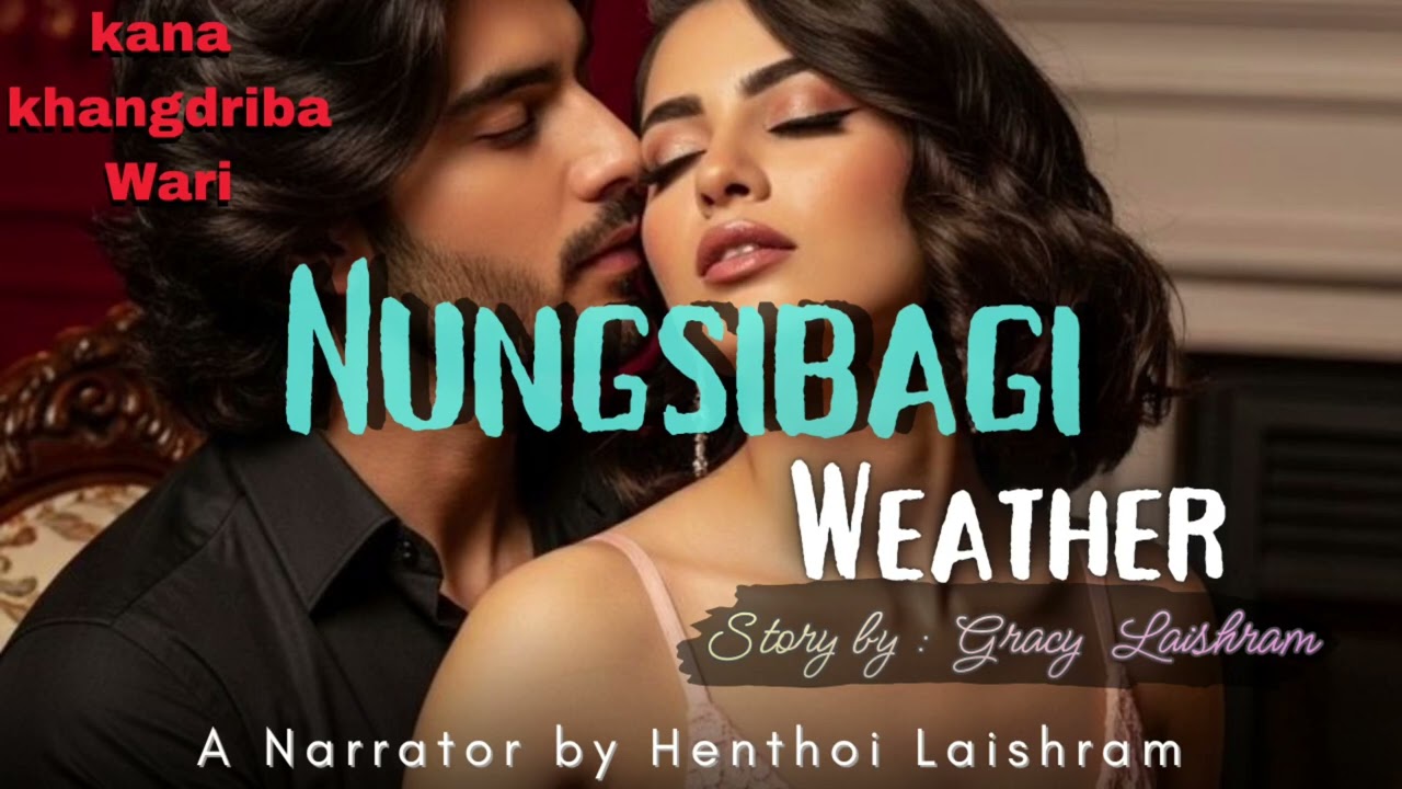 Nungsibagi weather // kana khangdriba wari 