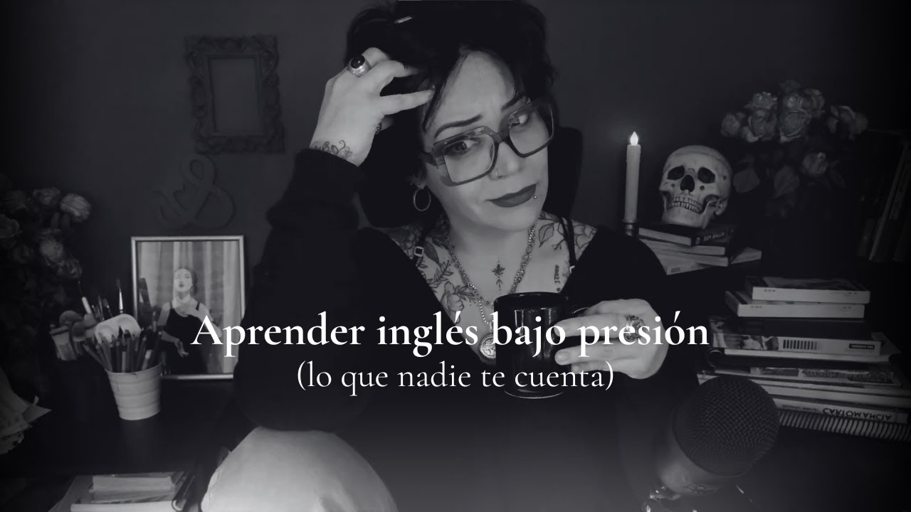 Aprender inglés bajo presión (lo que nadie te cuenta).