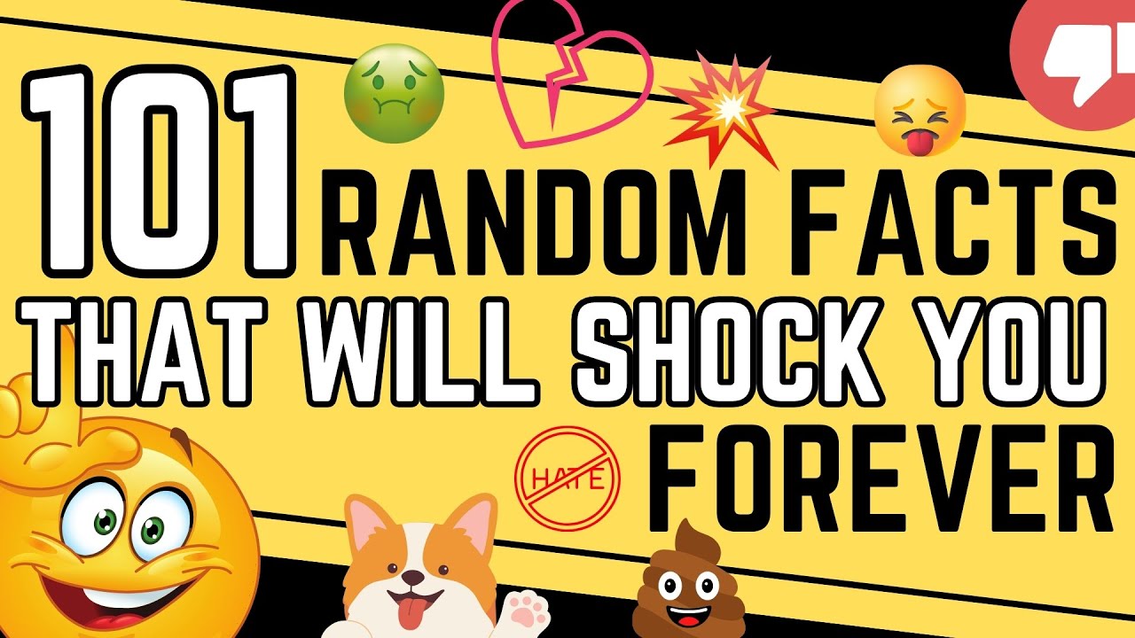 101 Random Facts That Will Shock You Forever!