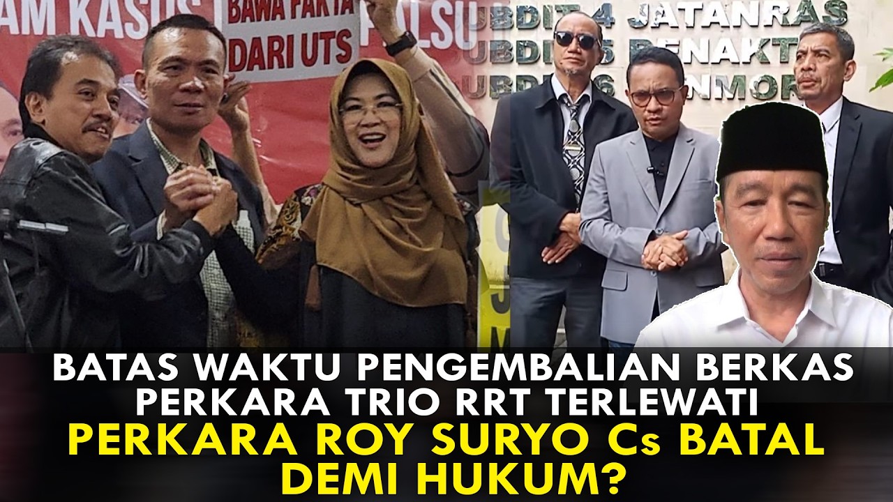 BATAS WAKTU PENGEMBALIAN BERKAS PERKARA TRIO RRT TERLEWATI PERKARA ROY SURYO Cs BATAL DEMI HUKUM?