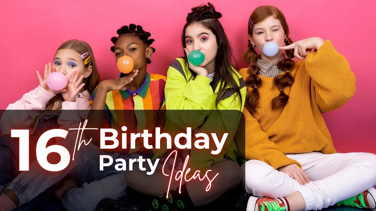 16th Birthday Party Ideas for Teen Girls That They'll Love!