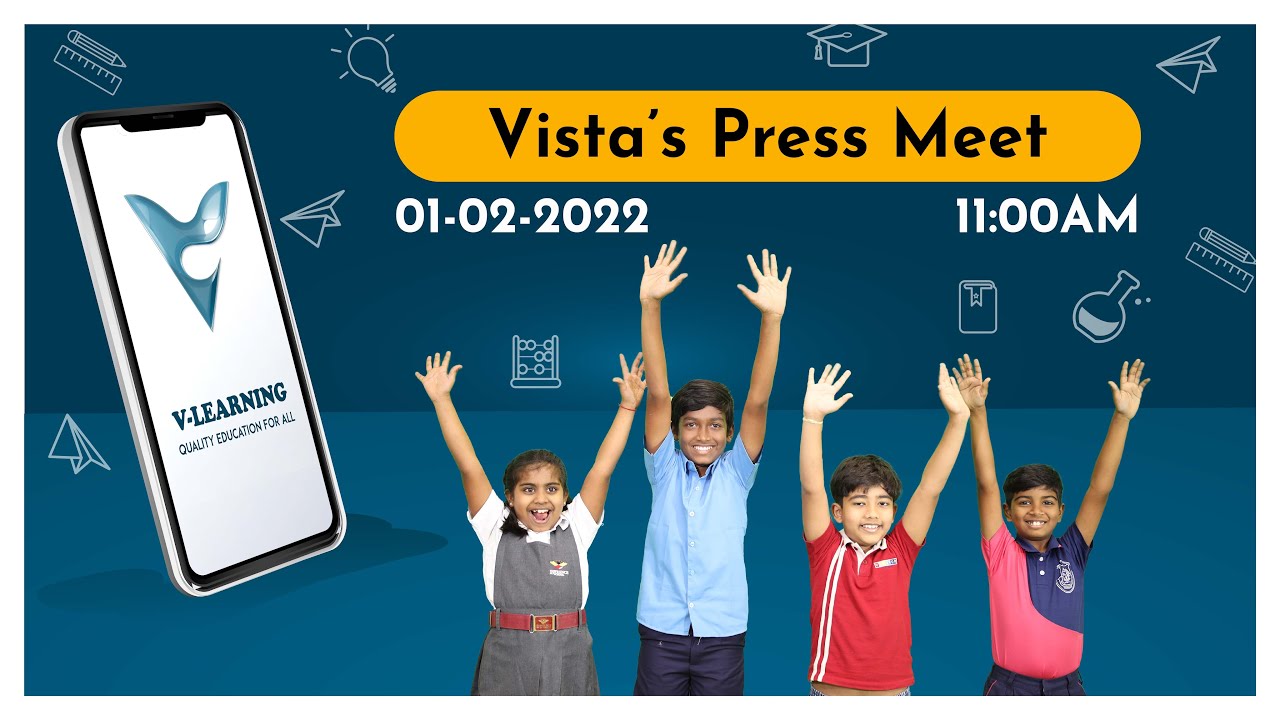 PRESS MEET  | VISTA'S LEARNING 2022