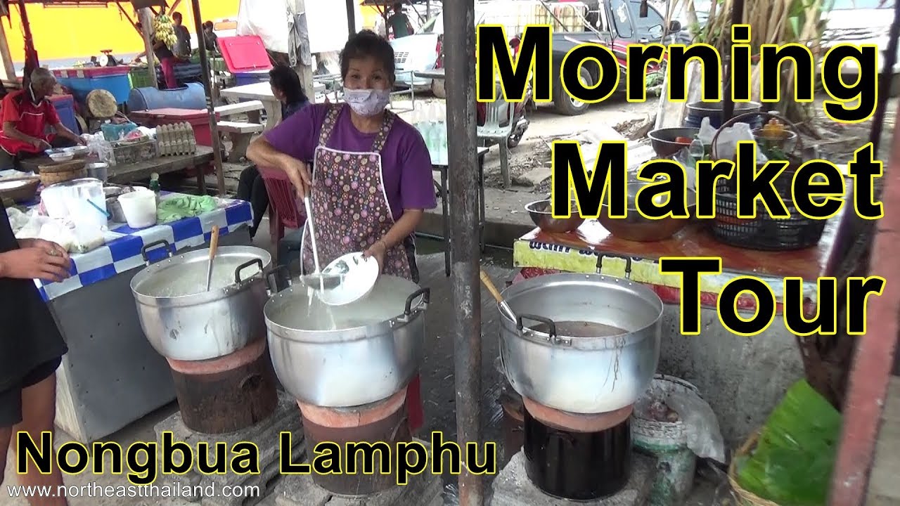 Morning Market Tour, Nongbua Lamphu Northeast Thailand.