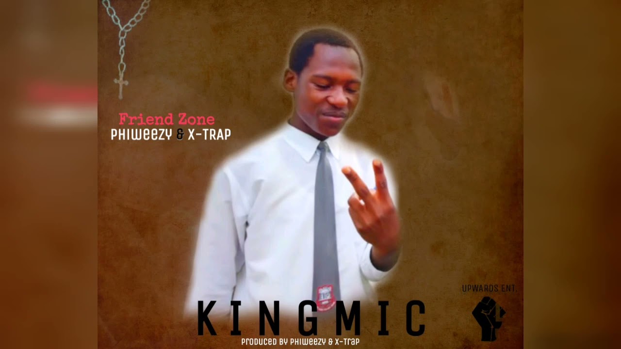 Kingmic - Friend Zone (ft. Phiweezy & X-trap)