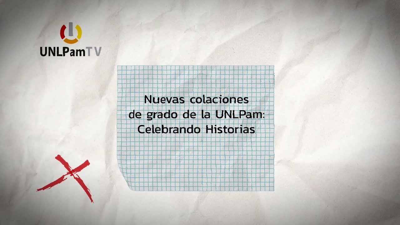 UNLPam TV 2025 Programa 4 - Nuevas colaciones de la UNLPam: Celebrando Historias