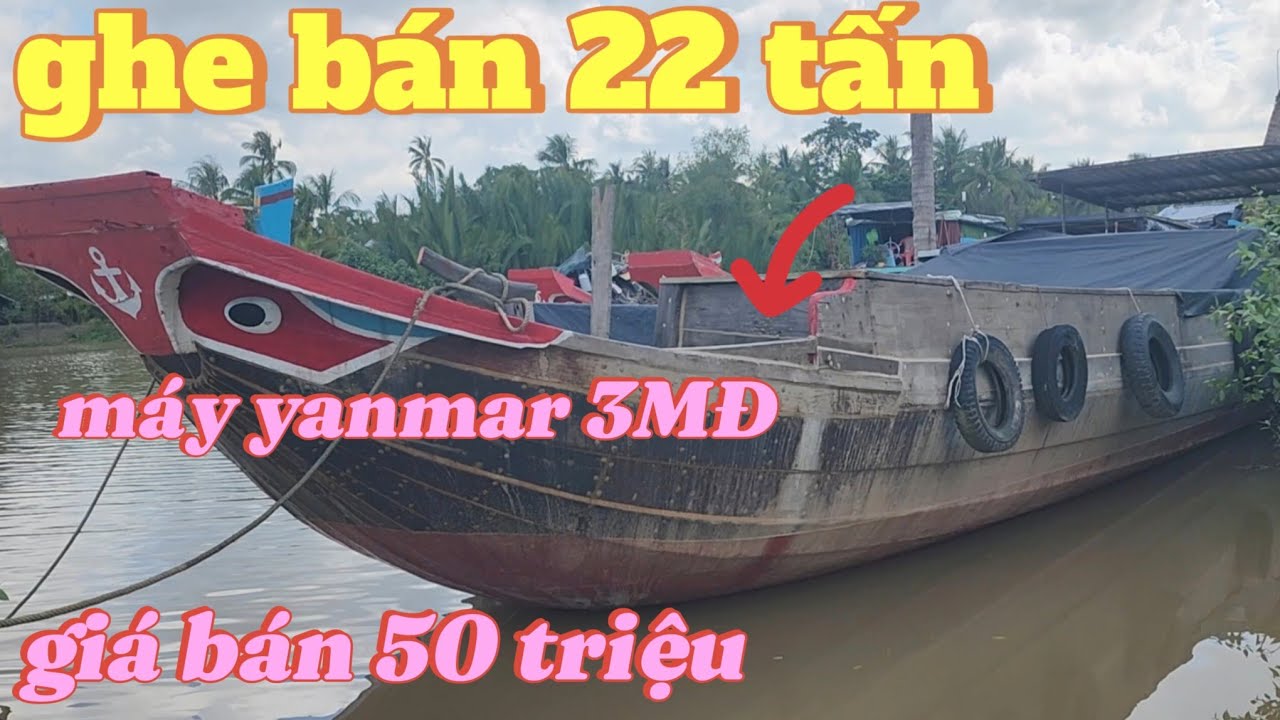 Bán ghe trọng tải 22 tấn máy yanmar 3 MĐ giá bán 50 triệu