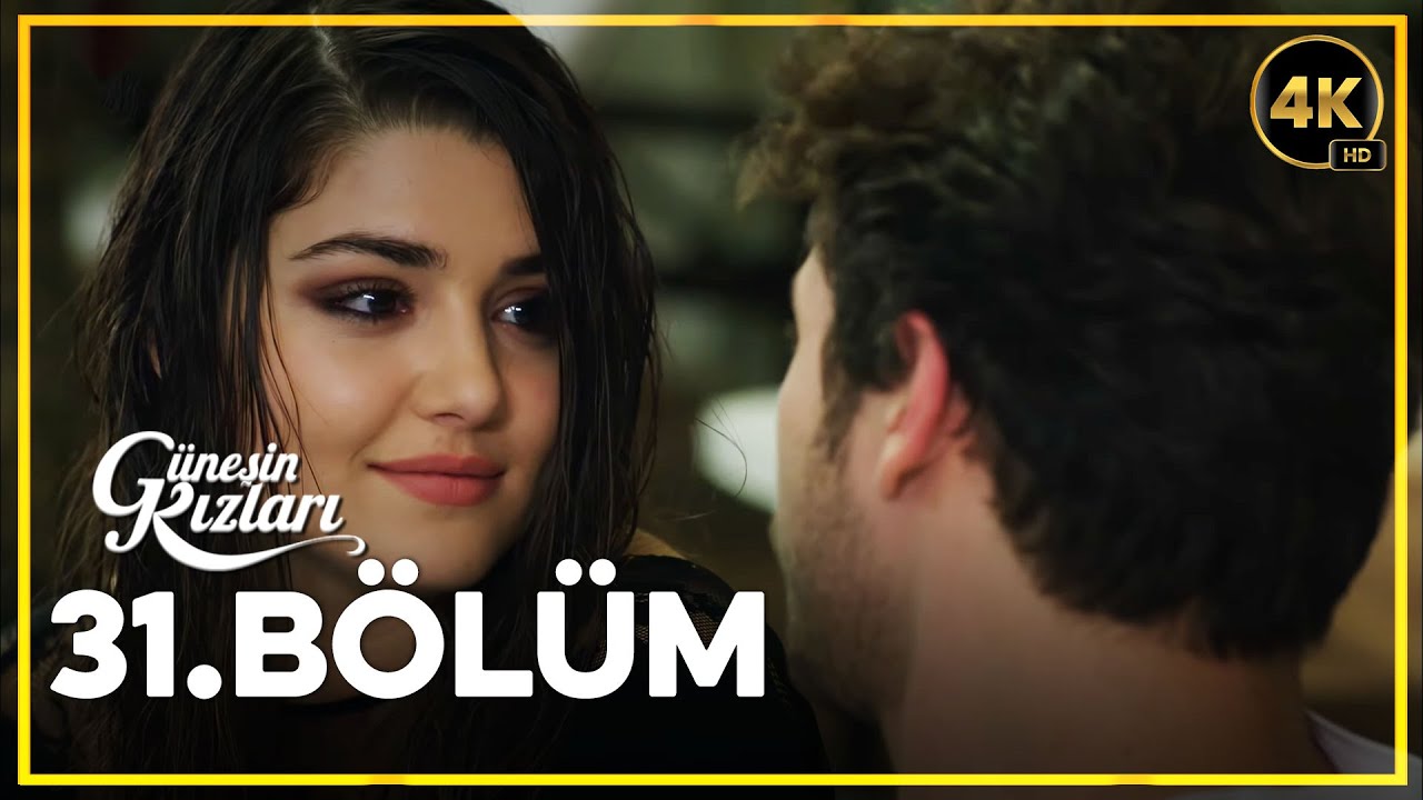 Güneşin Kızları 31. Bölüm 4K