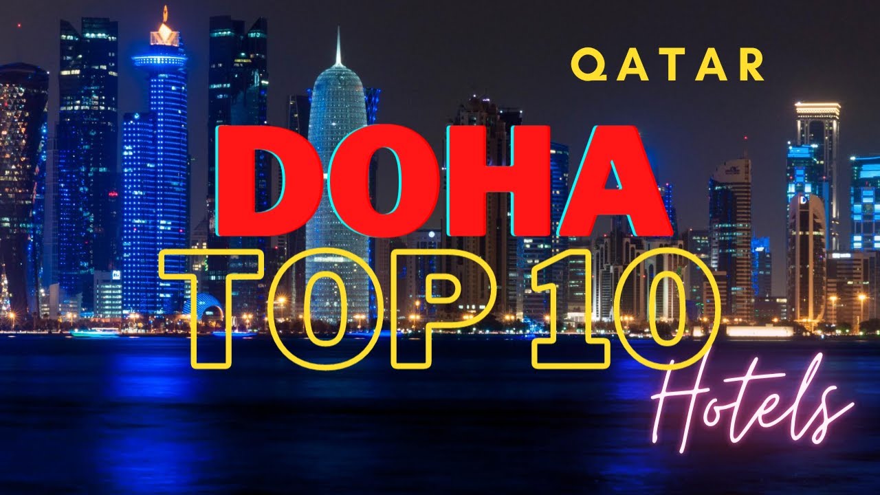 Top 10 Hotels in Doha, Qatar | Best 5 star Hotels in Qatar | Luxury Hotels in Qatar