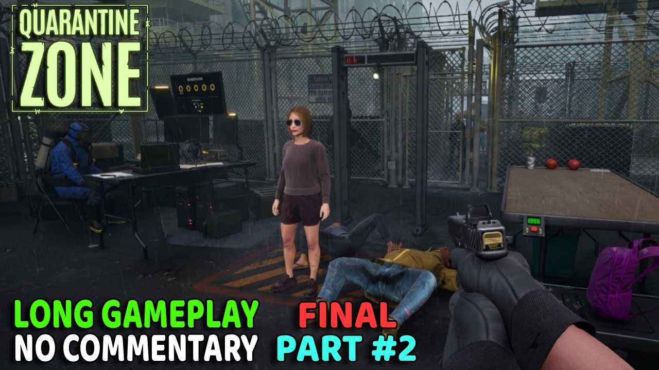 Quarantine Zone: The Last Check PART #2 FINAL | no commentary long gameplay